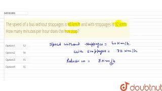 The speed of a bus without stoppages is 40 kmh and with stoppages is 32 kmh How many minutes p [upl. by Leinehtan]