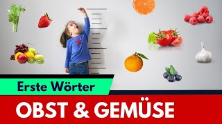 Erste Wörter lernen für Kleinkinder  Wortschatz Obst und Gemüse auf deutsch lernen [upl. by Carew803]