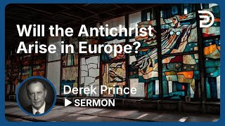 Will the Antichrist Arise in Europe  Part 5  Where Are We in Bible Prophecy  Sermon [upl. by Honorine537]