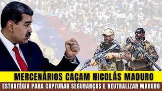 NICOLÁS MADURO e a Caçada Internacional MERCENÁRIOS Buscam a Recompensa de Milhões [upl. by Apthorp763]