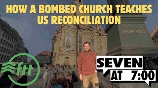 Ep 48  How a Bombed Church Teaches Us Reconciliation  Seven at 700  Finishing the Task [upl. by Annol]