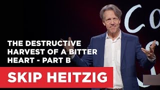 The Destructive Harvest of a Bitter Heart  Part B  Connect with Skip Heitzig [upl. by Aima]