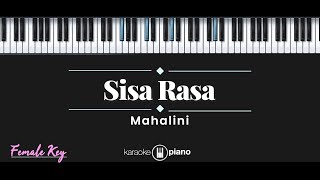 Sisa Rasa  Mahalini KARAOKE PIANO  FEMALE KEY [upl. by Latsyrc126]