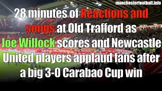 Joe Willock 3rd goal reaction at Old Trafford and 28 minutes of atmosphere from Newcastle United win [upl. by Eatnahc]