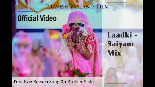 Laadki  Saiyam Mix  Diksha Song  2019  Pravesh Malani  Ft CA Devansh Doshi [upl. by Ydarg]