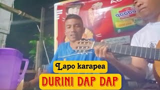 DURINI DAP DAP  LAPO KARAPEA NAGAHUTA  CIPT SABARIMAN SITEPU [upl. by Paulita]