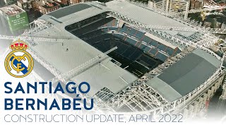 🇪🇸 Santiago Bernabéu Construction Update April 2022 [upl. by Starling]