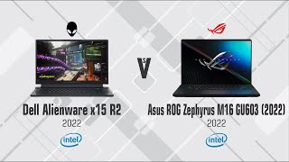 Dell Alienware x15 R2 vs Asus ROG Zephyrus M16 GU603 2022 [upl. by Yelsnik]