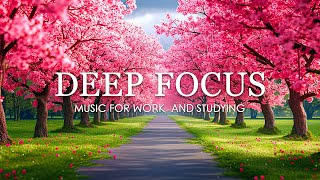 Deep Focus Music To Improve Concentration  12 Hours of Ambient Study Music to Concentrate 700 [upl. by Phippen]