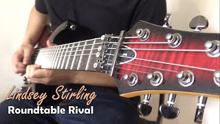 Lindsey Stirling  Roundtable Rival Guitar Cover [upl. by Atikam]