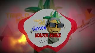 Triplo Max  Shadow Vlad1k Remix [upl. by Edmanda]