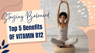 TOP 5 BENEFITS OF VITAMIN B12 INJECTIONS [upl. by Arual]