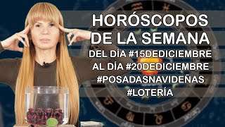 Horoscopos de la Semana del dia 15deDiciembre al dia 20deDiciembre Riqueza [upl. by Arorua764]