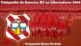 Campanha do AmericaRJ na Libertadores 2006 [upl. by Hickie196]