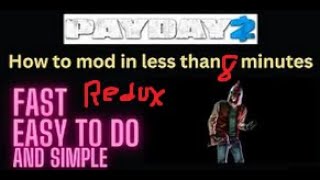 How to mod Payday 2 in 8 minutes Payday 2 mod guide for beginners and dummiesREDUX [upl. by Esserac893]