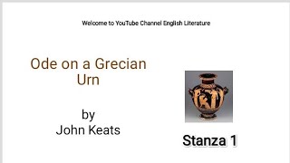 Ode on a Grecian Urn by John Keats critical summary and line by line analysis in UrduHindi Stanza 1 [upl. by Remat]