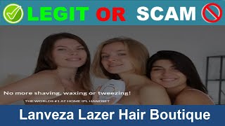 Lanveza Lazer Hair Reviews  Oct 2024 Beware of Scam Watch Now [upl. by Landis894]