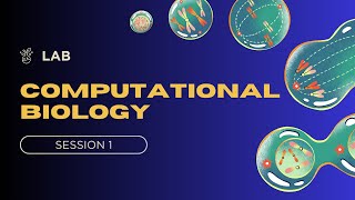 LAB Computational Biology  Session 1 [upl. by Harl471]