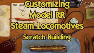 Customizing Model Railroad Steam Locomotives [upl. by Leede]