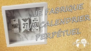 DIY  Je fabrique un calendrier perpétuel [upl. by Haziza540]