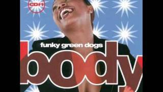 Funky Green Dogs  Body CLub 69 Future Mix [upl. by Selohcin56]