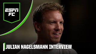 Julian Nagelsmann EXCLUSIVE Taking over as Germany manager USMNT clash amp MORE  ESPN FC [upl. by Adnima]