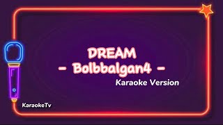 DREAM  Bolbbalgan4 Karaoke amp Lyrics version Ost Hwarang [upl. by Jeddy214]