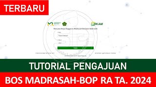 TUTORIAL PENGAJUAN BOS MADRASAH amp BOP RA TA 2024 [upl. by Anilys]