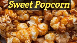 How to Make perfect Sweet Popcorn  Sweet Popcorn Banane ka tarika [upl. by Enitsyrk]