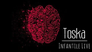 Toska  Infantile Ode To The Author Live [upl. by Anrahs]