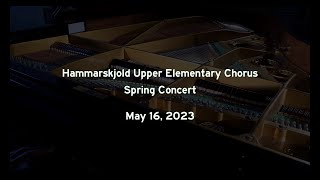 Hammarskjold Upper Elementary Chorus Concert  May 16 2023 [upl. by Hewet]