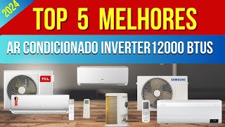 ✅ Top 5 Melhores ArCondicionado Inverter 12000 BTUs 2024 [upl. by Shear]