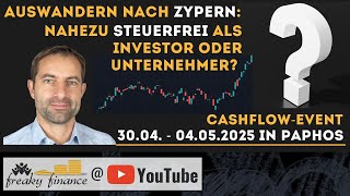 Auswandern nach Zypern Nahezu steuerfrei als Investor oder Unternehmer CashflowEvent 2025 Paphos [upl. by Kennett]