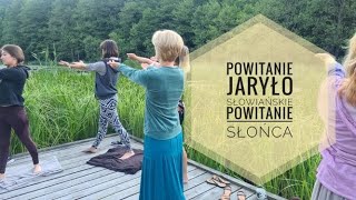 POWITANIE JARYŁO  SŁOWIAŃSKIE POWITANIE SŁOŃCA [upl. by Eilsel]