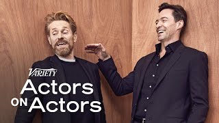 Hugh Jackman amp Willem Dafoe  Actors on Actors  Full Conversation [upl. by Tower]