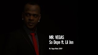 Mr Vegas  So Dope ft Lil Jon [upl. by Millar828]