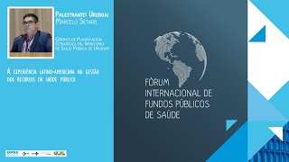 Fundo Nacional de Saúde e Governança  Uruguai│ Marcelo Setaro [upl. by Thirzia]