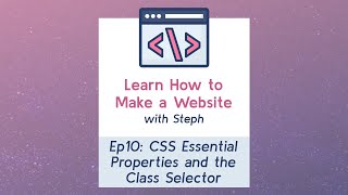 Ep10 CSS Properties and CSS Class Selector  CSS Basics  Learn How to Make a Website with Steph [upl. by Ada]