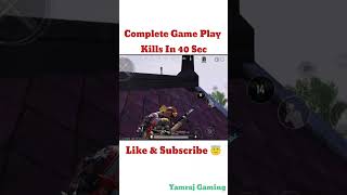 Complete Game Play Kills in 40 Sec by  Yamraj Gaming  👿 battlegroundsmobileindia gaming pubg [upl. by Sitnik221]