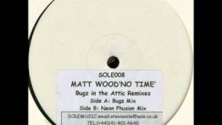 Matt Wood  No Time Neon Phusion Mix [upl. by Lala723]