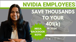 2024 NVIDIA 401k and Mega Backdoor Roth – Save Thousands for Retirement [upl. by Aisak320]