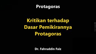 KritikanKritikan terhadap Dasar Pemikirannya Protagoras  quotMan is the measure of all thingsquot [upl. by Cheke889]