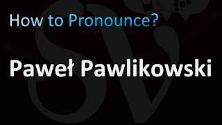 How to Pronounce Paweł Pawlikowski [upl. by Elmajian648]