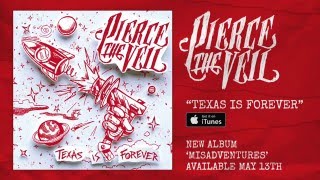 Pierce The Veil  quotTexas Is Foreverquot Official Stream [upl. by Cartie713]