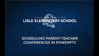 Lisle Elementary School  Scheduling PT Conferences in PowerPTC [upl. by Lamraj]