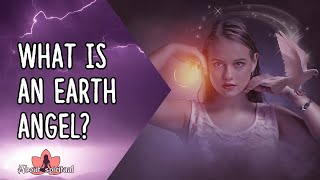 What Is An Earth Angel Earth Angel Meaning [upl. by Tandy416]