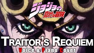 Voice amp Piano Cover Traitors Requiem  Anime JoJos Bizarre Adventure JJBA part 5 OP irosugo [upl. by Ailefo]