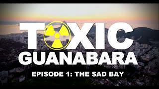 TOXIC GUANABARA Episode 1  THE SAD BAY  Trash Oil amp Sewage at Rio 2016 [upl. by Valda]