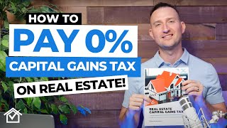 How To AVOID Capital Gains Tax On Real Estate  Pay 0 On Taxes LEGALLY [upl. by Crawford]