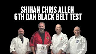 Shihan Chris Allens 6th Dan Black Belt Test  Full Video [upl. by Palocz]